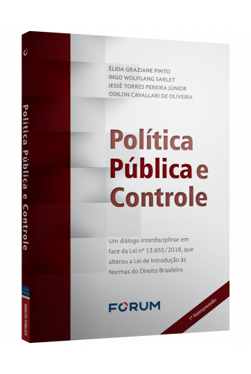 POLÍTICA PÚBLICA E CONTROLE - Um diálogo interdisciplinar em face da Lei nº 13.655/2018, que alterou a Lei de Introdução às Normas do Direito Brasileiro